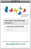 Was haben Schmetterlinge im Bauch, wenn sie verliebt sind?: ... und andere Suchanfragen, bei denen man sich fragt: Wer googelt denn so was?: ... und andere ... man sich fragt: Wer googelt denn so was?