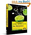 HTML, XHTML & CSS - Der Meisterkurs: Lernen Sie HTML, XHTML & CSS auf dem schnellsten und einfachsten Weg!