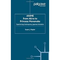 Anime from Akira to Princess Mononoke: Experiencing Contemporary Japanese Animation