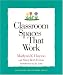 Classroom Spaces That Work (Strategies for Teachers Series, 3)