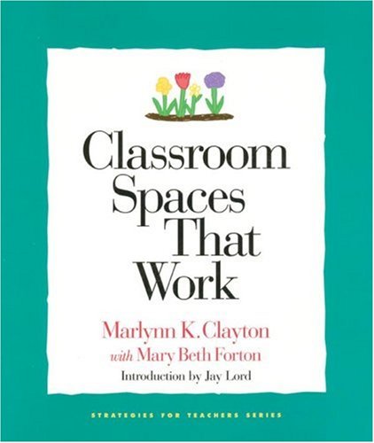 Classroom Spaces That Work (Strategies for Teachers Series, 3)