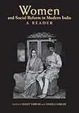 Women and social reform in modern India : a reader