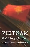 Vietnam : rethinking the state