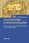 Die unanst�ndige Gelehrtenrepublik: Wissen, Libertinage und Kommunikation in der Fr�hen Neuzeit