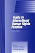 Guide to International Human Rights Practice (Procedural Aspects of International Law Monograph Series) (Procedural Aspects of International Law Monograph Series)