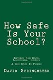 How Safe Is Your School?: Life and Death at one of Americas Top 100 High Schools