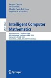 Intelligent Computer Mathematics: 16th Symposium, Calculemus 2009, 8th International Conference, MKM 2009, Grand Bend, Canada, July 6-12, 2009, ... / Lecture Notes in Artificial Intelligence)