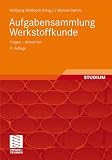 Produkt-Bild: Aufgabensammlung Werkstoffkunde: Fragen - Antworten