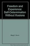 Freedom and experience : self-determination without illusions