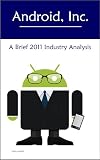 Android, Inc. - A Brief 2011 Industry Analysis