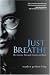 Just Breathe: My Journey Through Cancer and Back