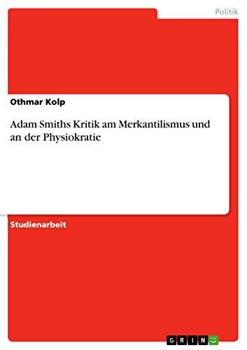 Adam Smiths Kritik am Merkantilismus und an der Physiokratie (German Edition)