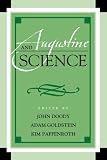 Augustine and Science (Augustine in Conversation: Tradition and Innovation)