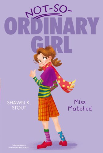 Miss Matched (Not-So-Ordinary Girl Book 2)
