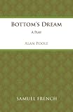 Bottom's dream : a play