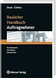 Bauleiter Handbuch - Auftragnehmer: Praxisbeispiele, Checklisten, Musterbriefe