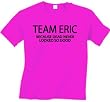 Team Eric Because Dead Never Looked so Good (True Blood) Unisex T-shirt