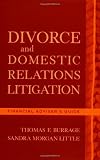 Divorce and Domestic Relations Litigation: Financial Adviser's Guide