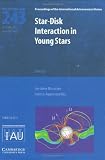 Star-disk interaction in young stars : proceedings of the 243rd symposium of the International Astronomical Union held in Grenoble, France, May 21-25, 2007