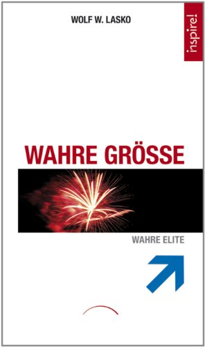 Wahre Größe: Wahre Elite (German Edition)