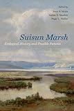 Suisun Marsh : ecological history and possible futures