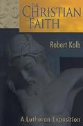 The Christian Faith: A Lutheran Exposition