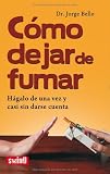 Como dejar de fumar: Hagalo de una vez y casi sin darse cuenta