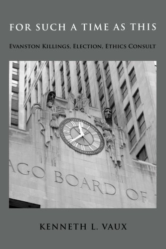 For Such a Time as This: Evanston Killings, Election, Ethics Consult