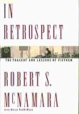In Retrospect: The Tragedy and Lessons of Vietnam