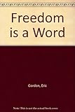 Freedom is a word