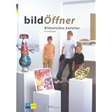 bild�ffner: Grundlagen Bildnerisches Gestalten