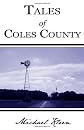 Tales of Coles County, Illinois (2010)