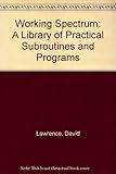 The working Spectrum : a library of practical subroutines and programs