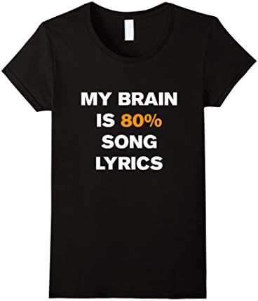 Women's My Brain is 80% Song Lyrics t-shirt Medium Black