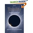 Totality: Eclipses of the Sun by  Mark Littmann, Fred Espenak, and Ken Willcox