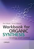 The Strategy of Organic Synthesis, the Strategy of Organic Synthesis Workbook