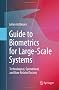 Guide to Biometrics for Large-Scale Systems: Technological, Operational, and User-Related Factors