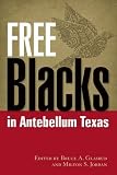 Free Blacks in Antebellum Texas