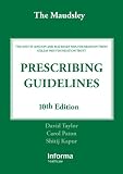 The Maudsley Prescribing Guidelines, Tenth Edition (Taylor, The Maudsley Prescribing Guidelines)