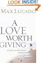 A Love Worth Giving: Living in the Overflow of God's Love