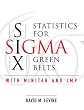Statistics for Six Sigma Green Belts with Minitab and JMP