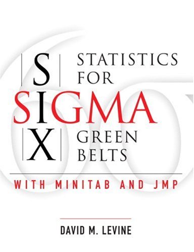Statistics for Six Sigma Green Belts with Minitab and JMP (Six Sigma)