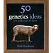 50 Genetics Ideas You Really Need to Know (50 Ideas)