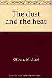 The dust and the heat