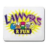 LAWYERS R FUN Mousepad