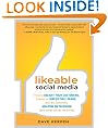 Likeable Social Media: How to Delight Your Customers, Create an Irresistible Brand, and Be Generally Amazing on Facebook (& Other Social Networks): ... on Facebook (& Other Social Networks)