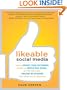 Likeable Social Media: How to Delight Your Customers, Create an Irresistible Brand, and Be Generally Amazing on Facebook (& Other Social Networks)