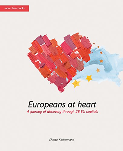 Europeans-at-heart. A journey of discovery through 28 EU capitals (Europeans at heart)