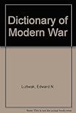 A dictionary of modern war
