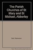 The parish churches of St Mary and St Michael, Abberley